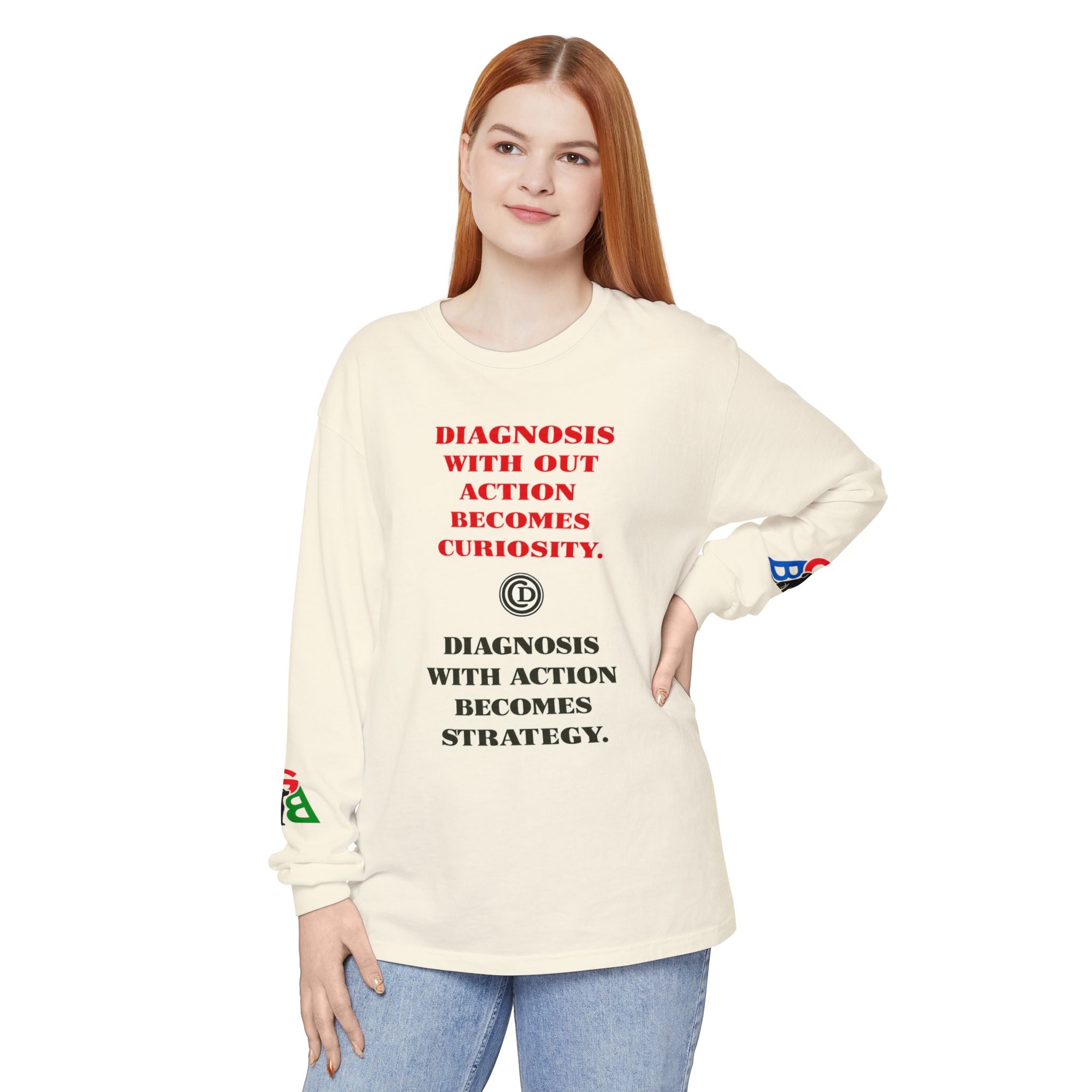 Motivational Long Sleeve Tee — “Diagnosis Without Action Becomes Curiosity” Graphic