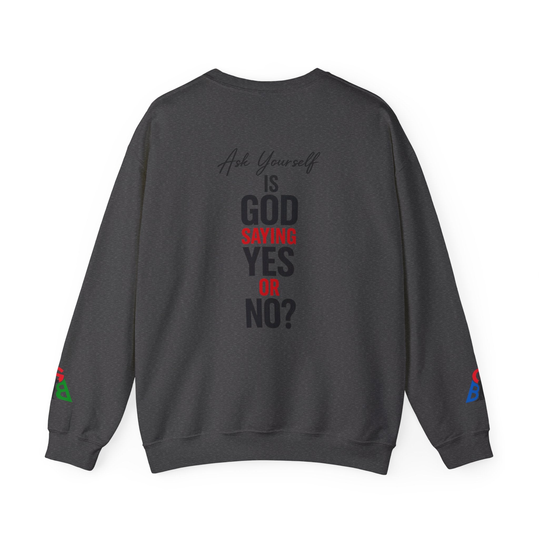 Ask Yourself Sweatshirt — Inspirational Christian Crewneck (Is God Saying Yes or No?)