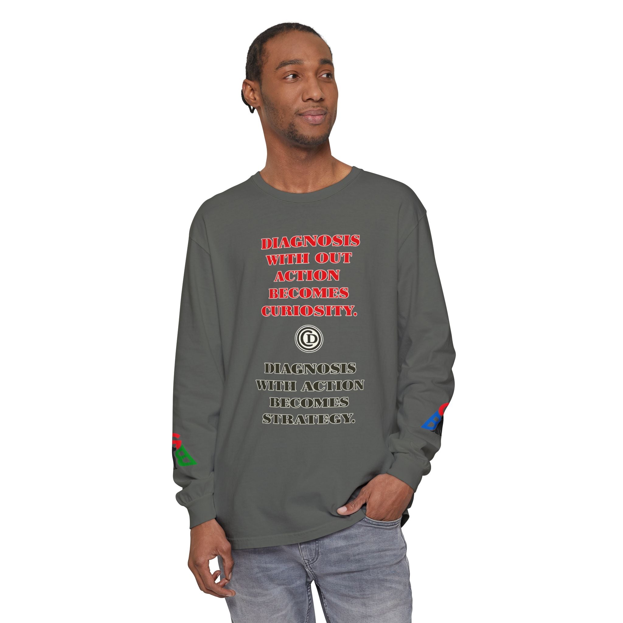 Motivational Long Sleeve Tee — “Diagnosis Without Action Becomes Curiosity” Graphic