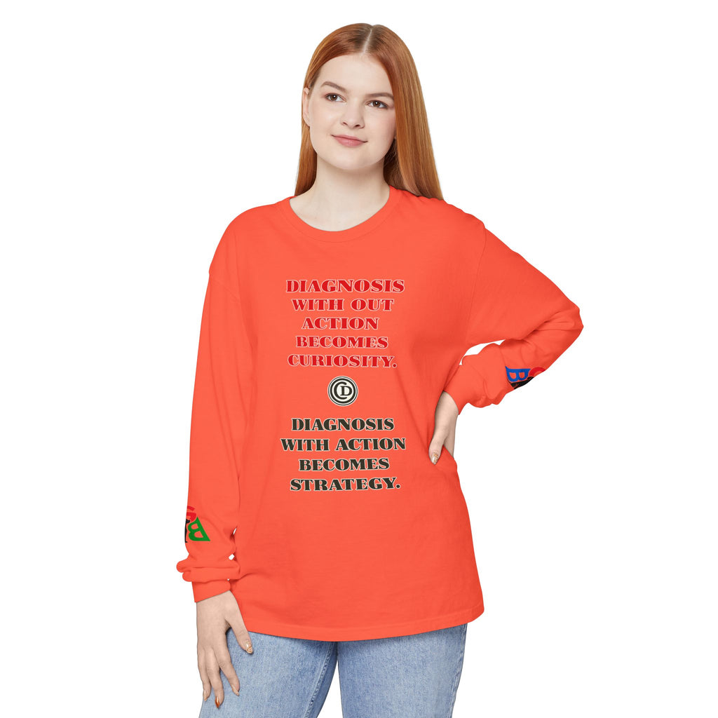 Motivational Long Sleeve Tee — “Diagnosis Without Action Becomes Curiosity” Graphic