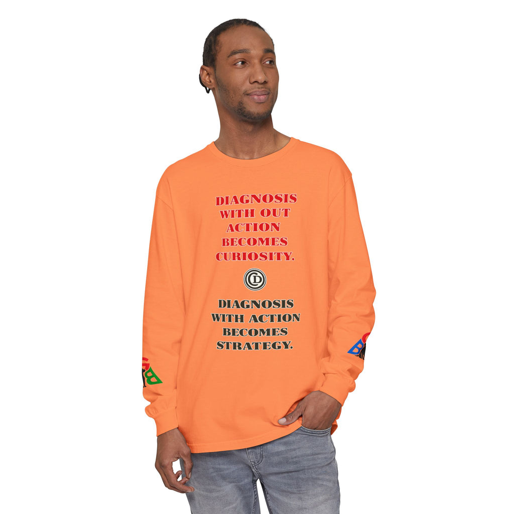Motivational Long Sleeve Tee — “Diagnosis Without Action Becomes Curiosity” Graphic