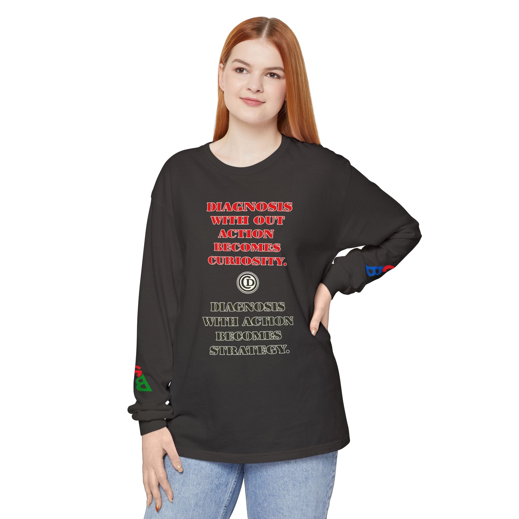 Motivational Long Sleeve Tee — “Diagnosis Without Action Becomes Curiosity” Graphic