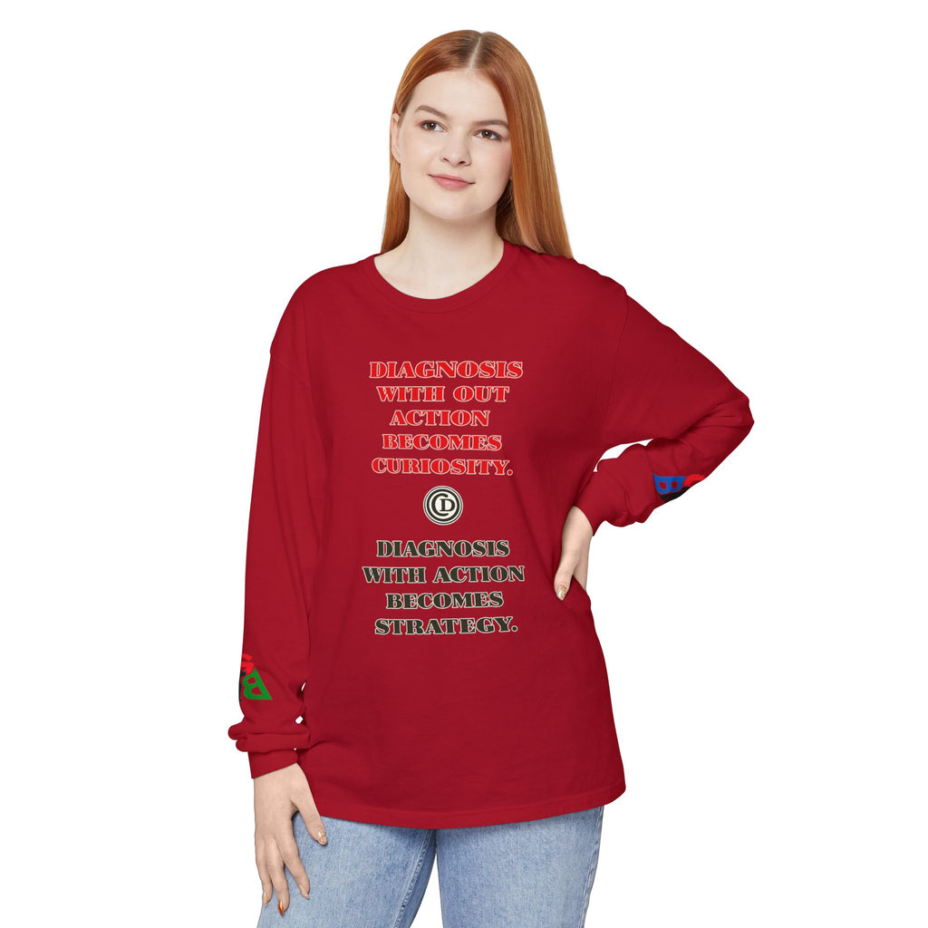 Motivational Long Sleeve Tee — “Diagnosis Without Action Becomes Curiosity” Graphic