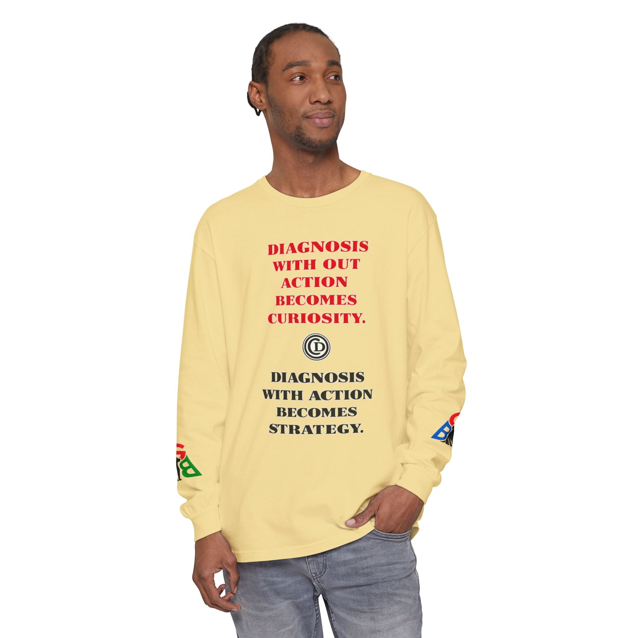Motivational Long Sleeve Tee — “Diagnosis Without Action Becomes Curiosity” Graphic