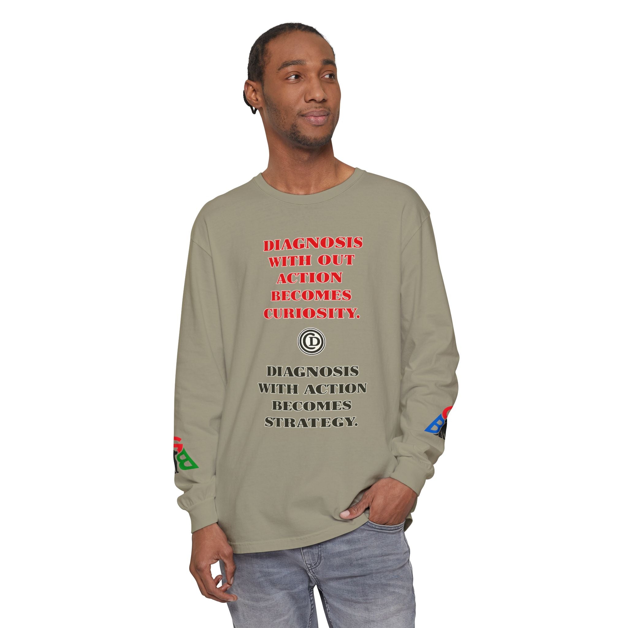 Motivational Long Sleeve Tee — “Diagnosis Without Action Becomes Curiosity” Graphic