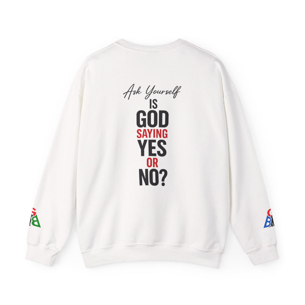 Ask Yourself Sweatshirt — Inspirational Christian Crewneck (Is God Saying Yes or No?)