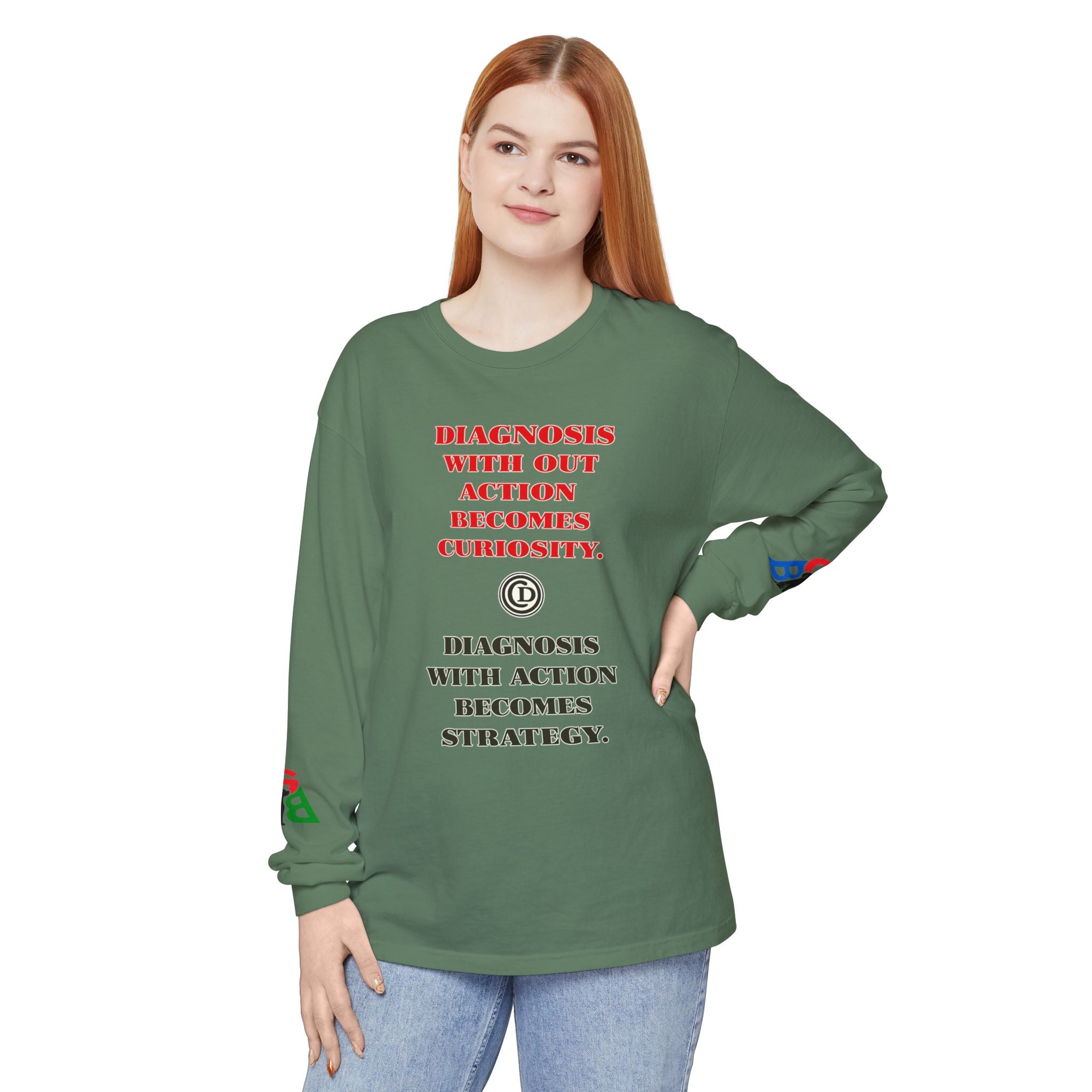 Motivational Long Sleeve Tee — “Diagnosis Without Action Becomes Curiosity” Graphic