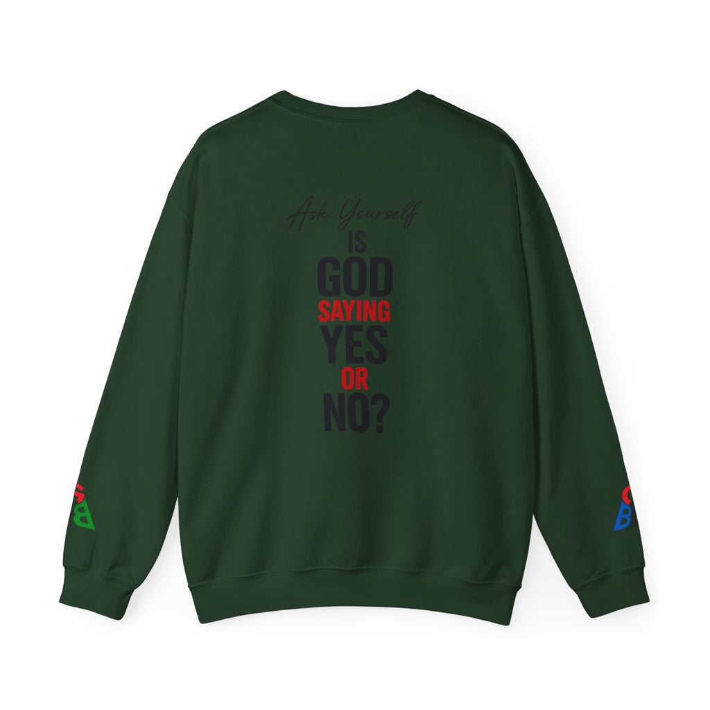 Ask Yourself Sweatshirt — Inspirational Christian Crewneck (Is God Saying Yes or No?)