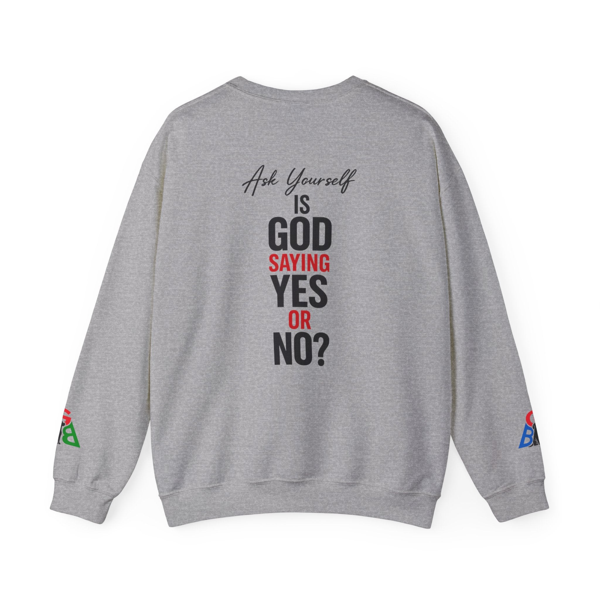 Ask Yourself Sweatshirt — Inspirational Christian Crewneck (Is God Saying Yes or No?)
