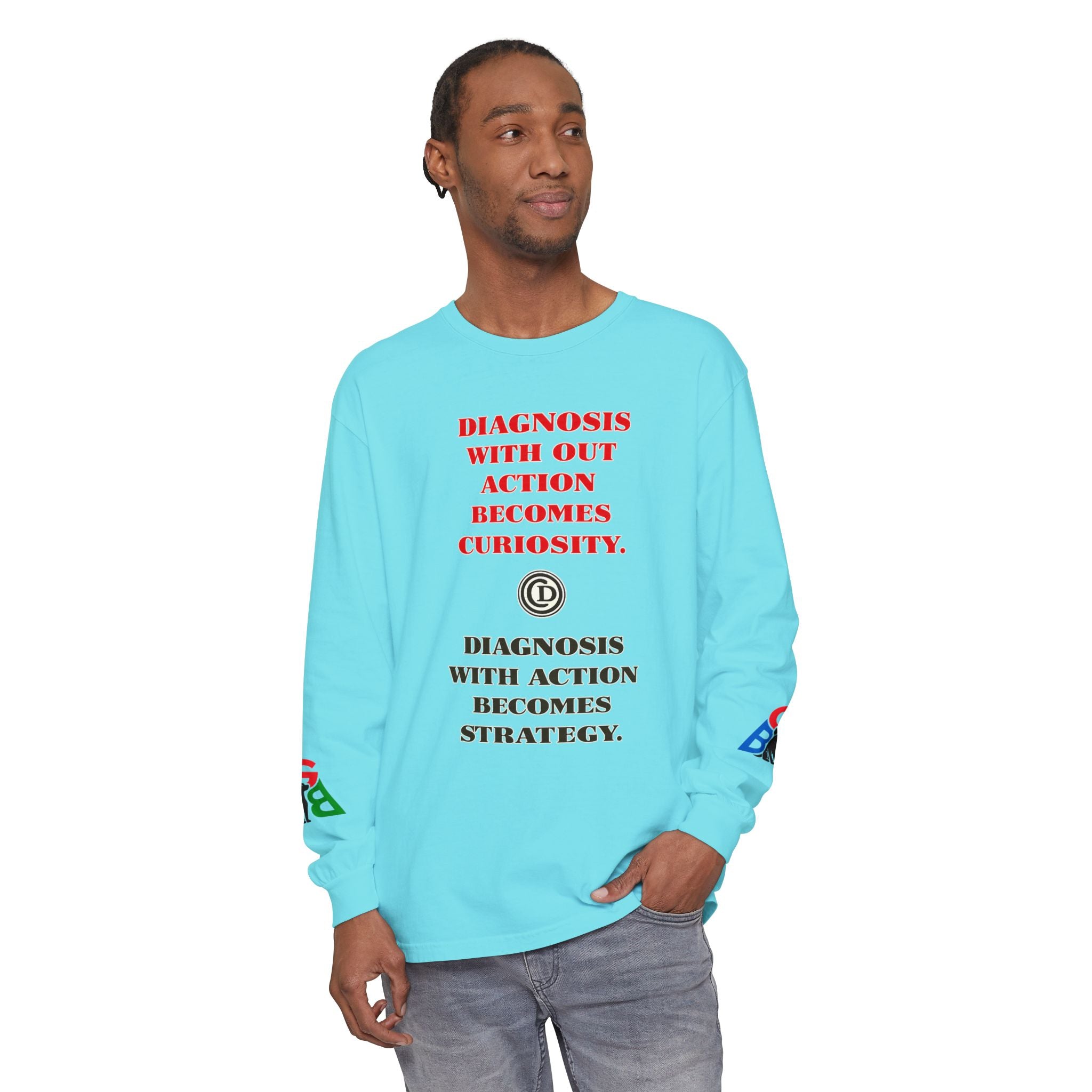 Motivational Long Sleeve Tee — “Diagnosis Without Action Becomes Curiosity” Graphic