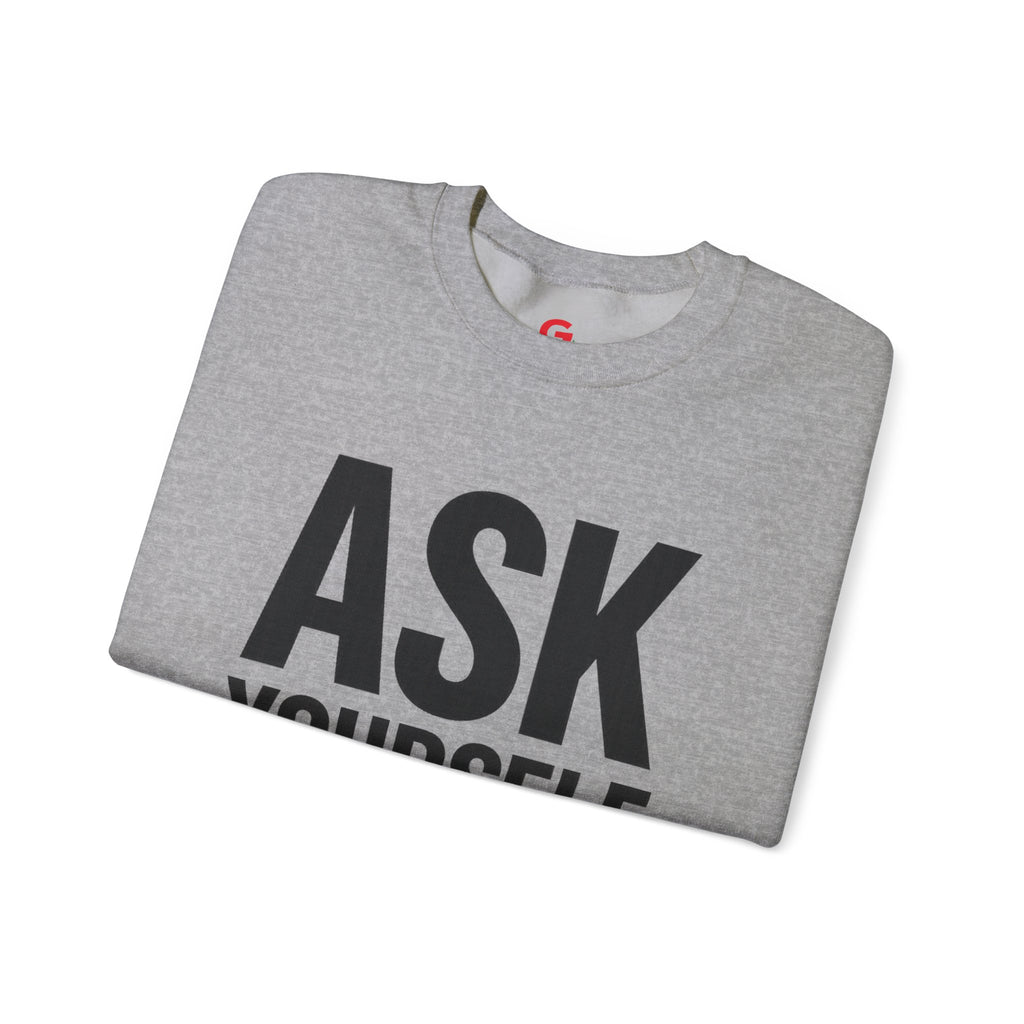 Ask Yourself Sweatshirt — Inspirational Christian Crewneck (Is God Saying Yes or No?)