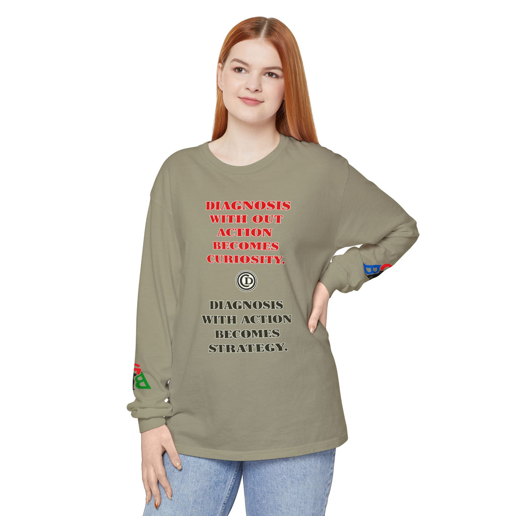 Motivational Long Sleeve Tee — “Diagnosis Without Action Becomes Curiosity” Graphic