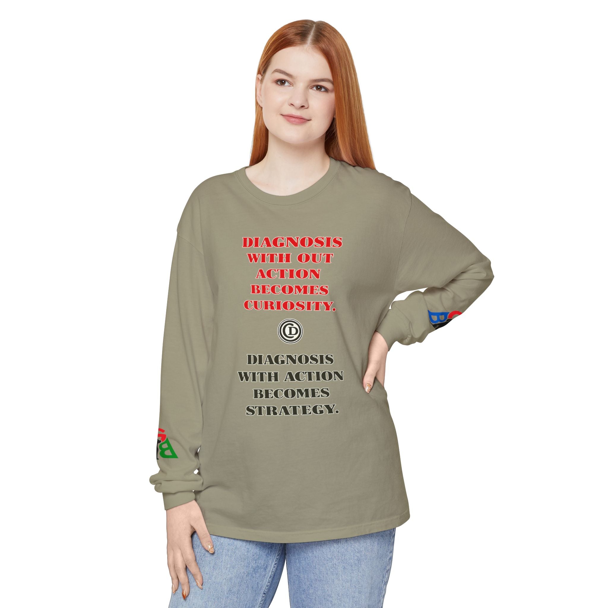 Motivational Long Sleeve Tee — “Diagnosis Without Action Becomes Curiosity” Graphic