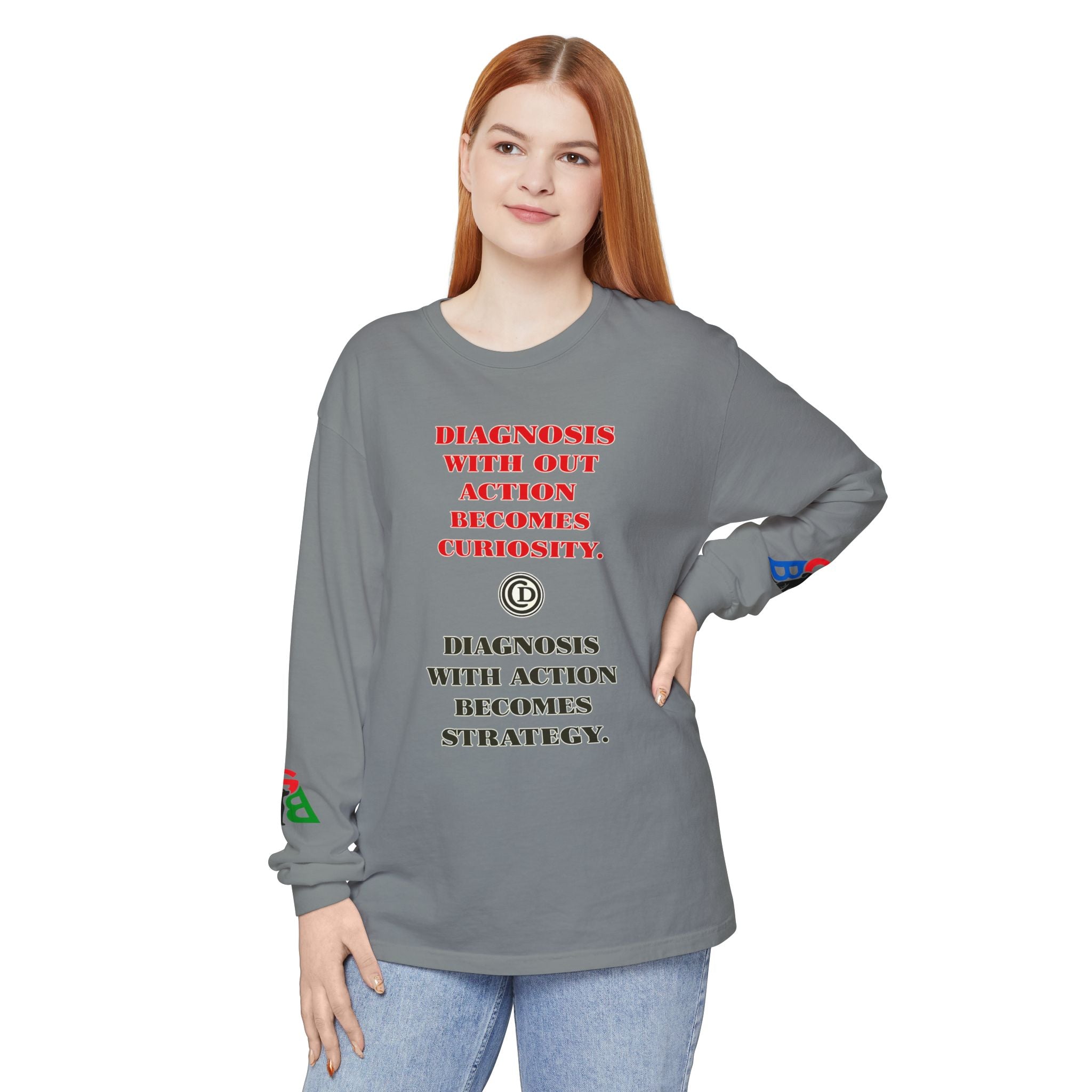 Motivational Long Sleeve Tee — “Diagnosis Without Action Becomes Curiosity” Graphic