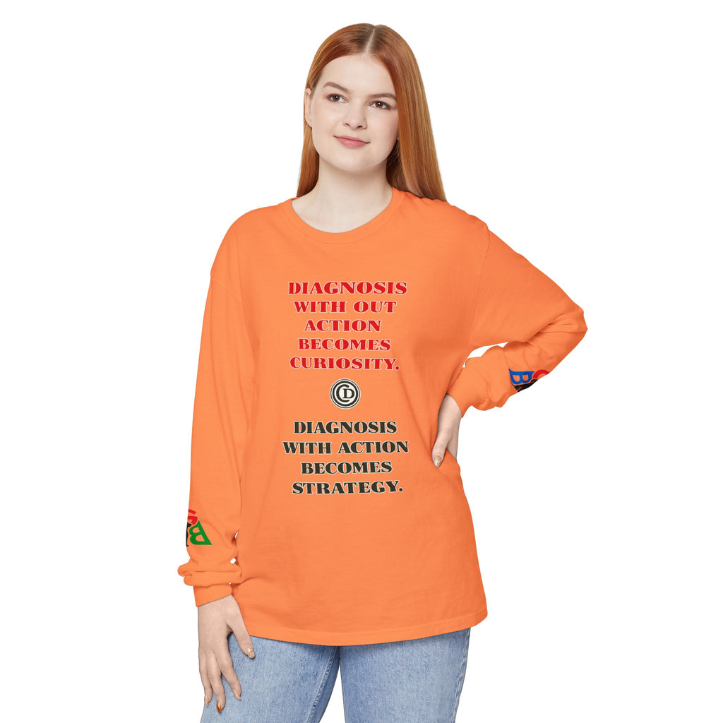 Motivational Long Sleeve Tee — “Diagnosis Without Action Becomes Curiosity” Graphic