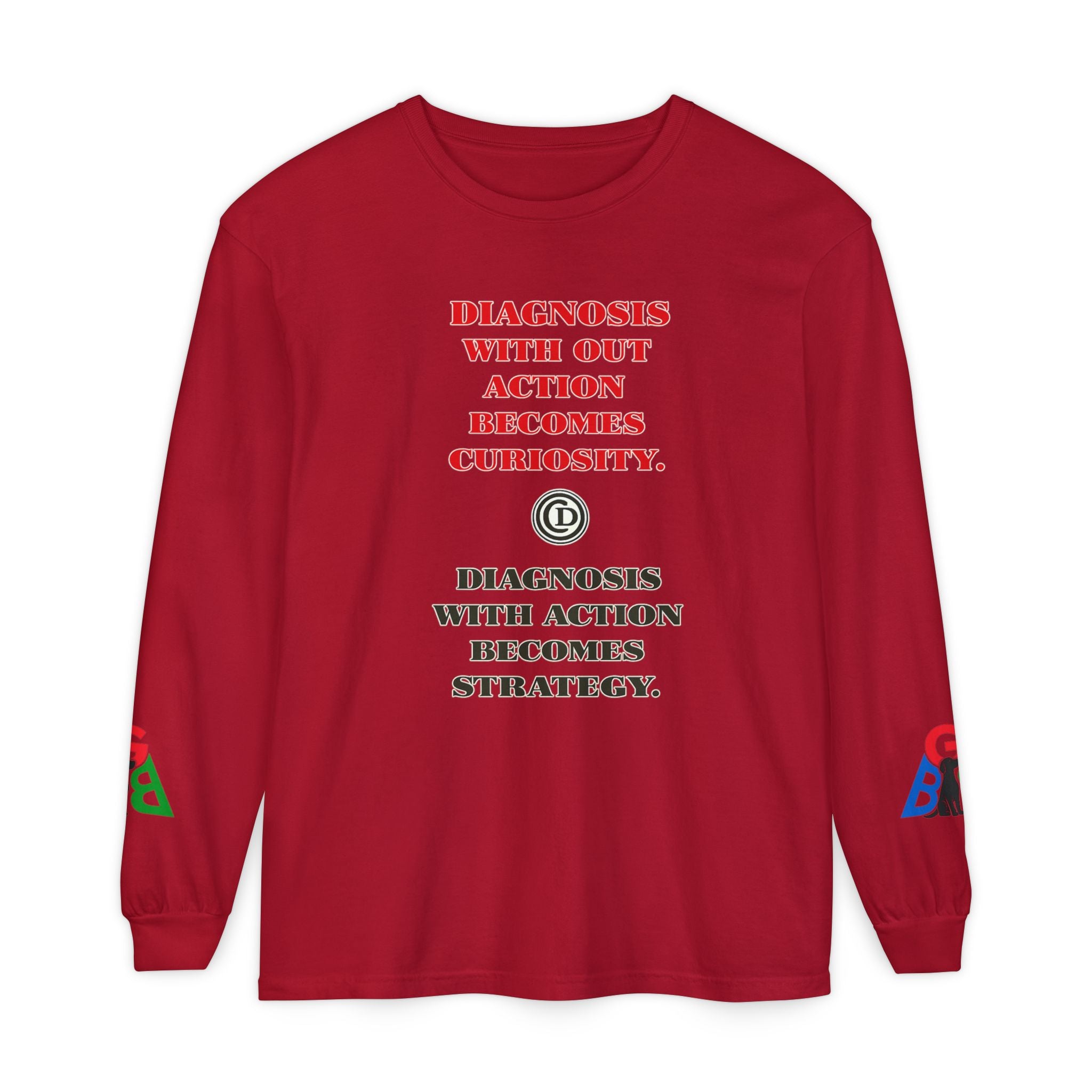 Motivational Long Sleeve Tee — “Diagnosis Without Action Becomes Curiosity” Graphic