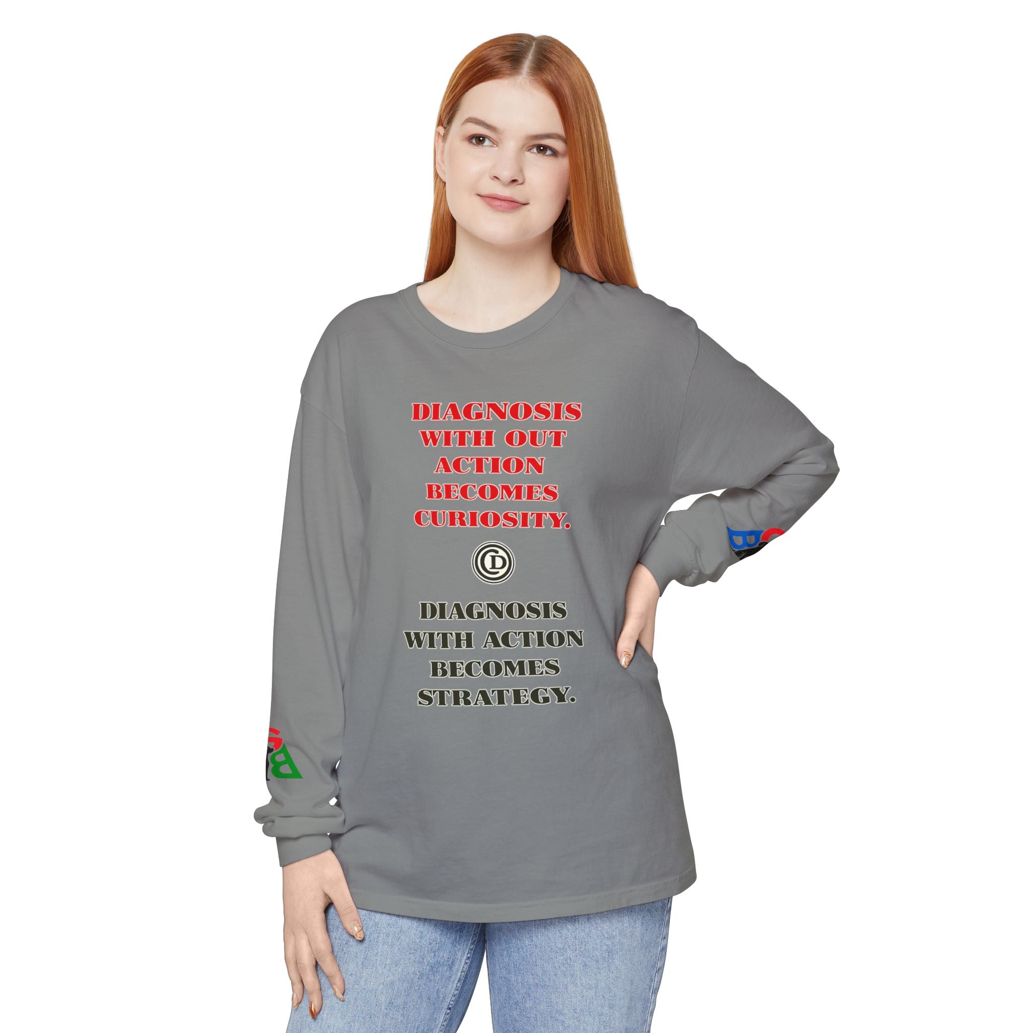 Motivational Long Sleeve Tee — “Diagnosis Without Action Becomes Curiosity” Graphic