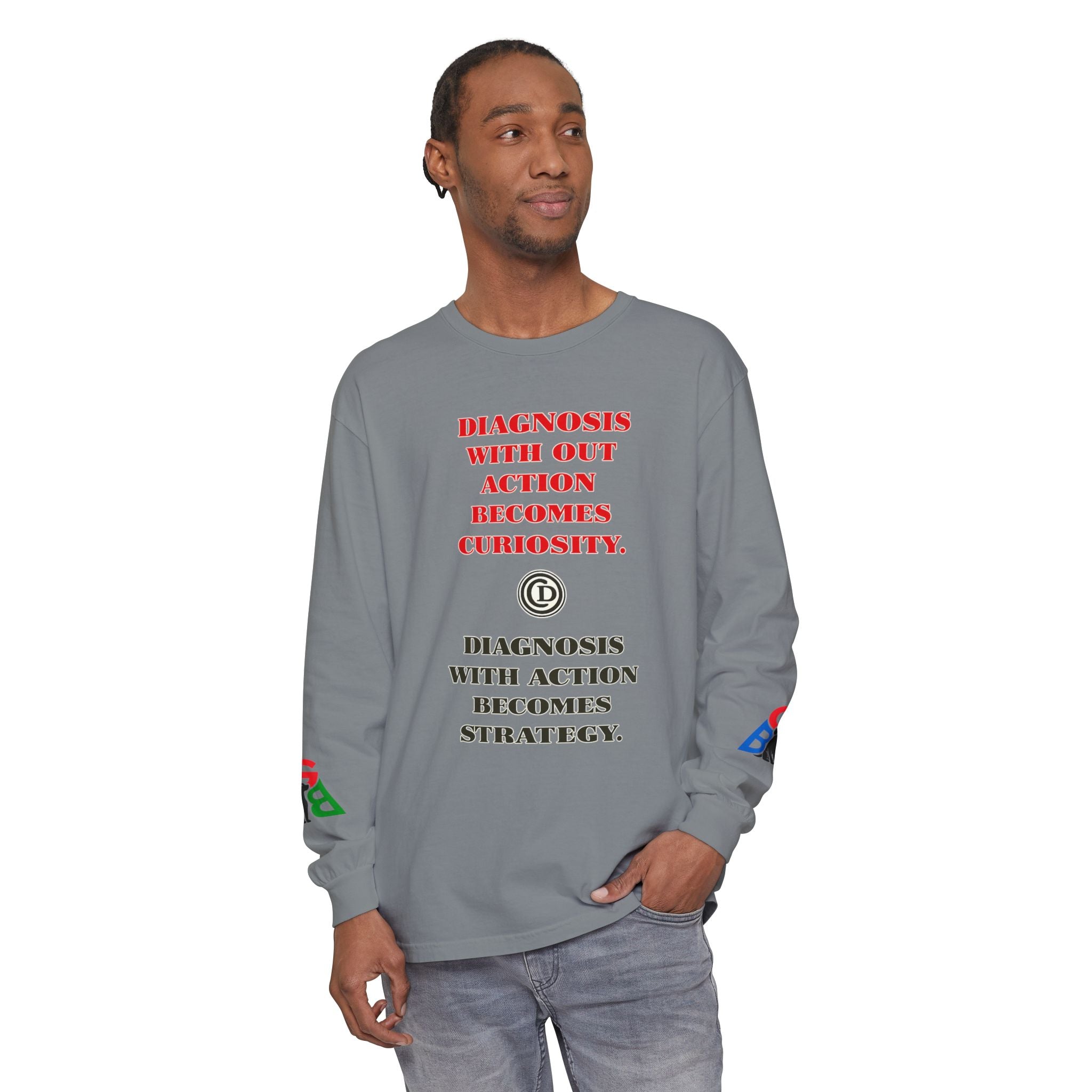 Motivational Long Sleeve Tee — “Diagnosis Without Action Becomes Curiosity” Graphic