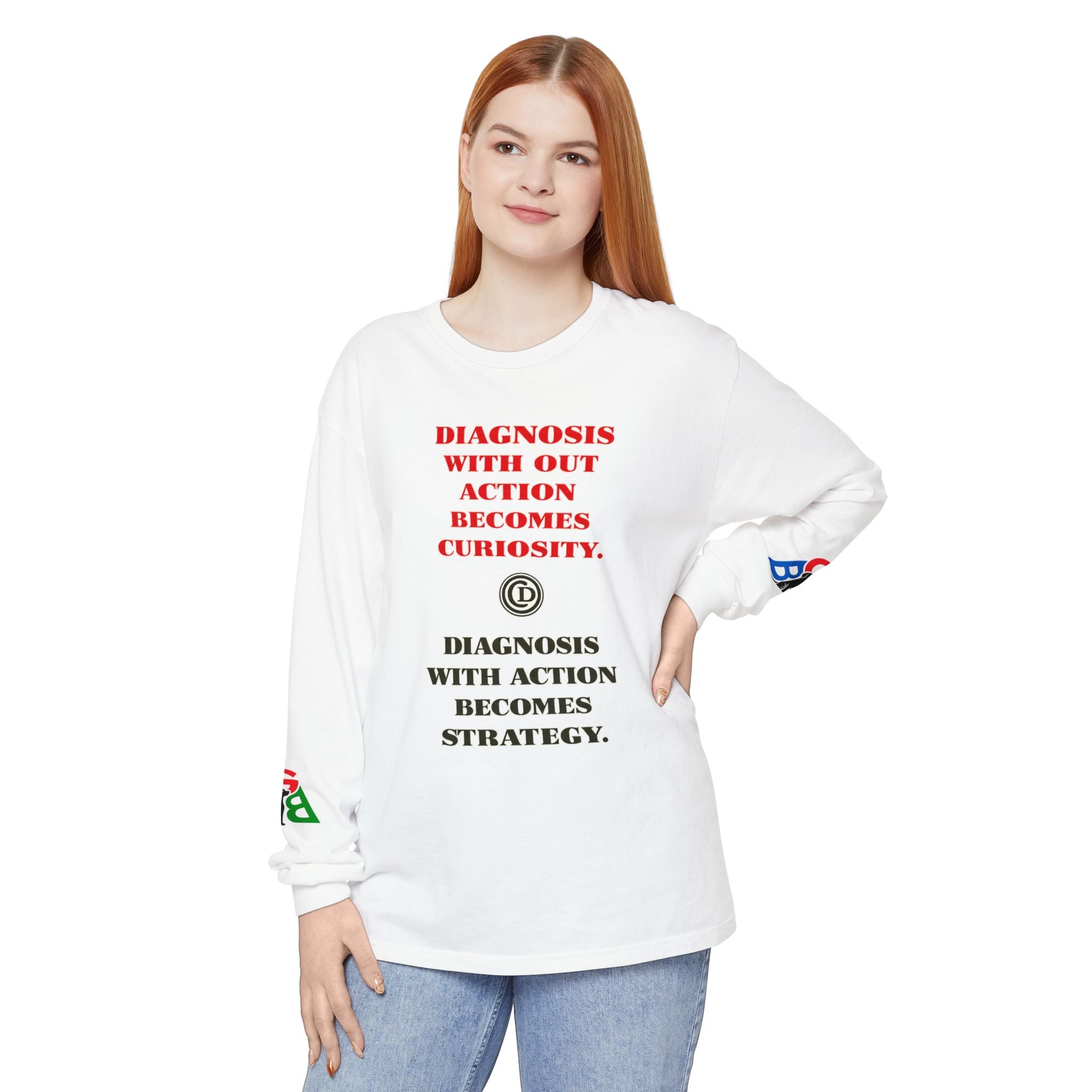 Motivational Long Sleeve Tee — “Diagnosis Without Action Becomes Curiosity” Graphic