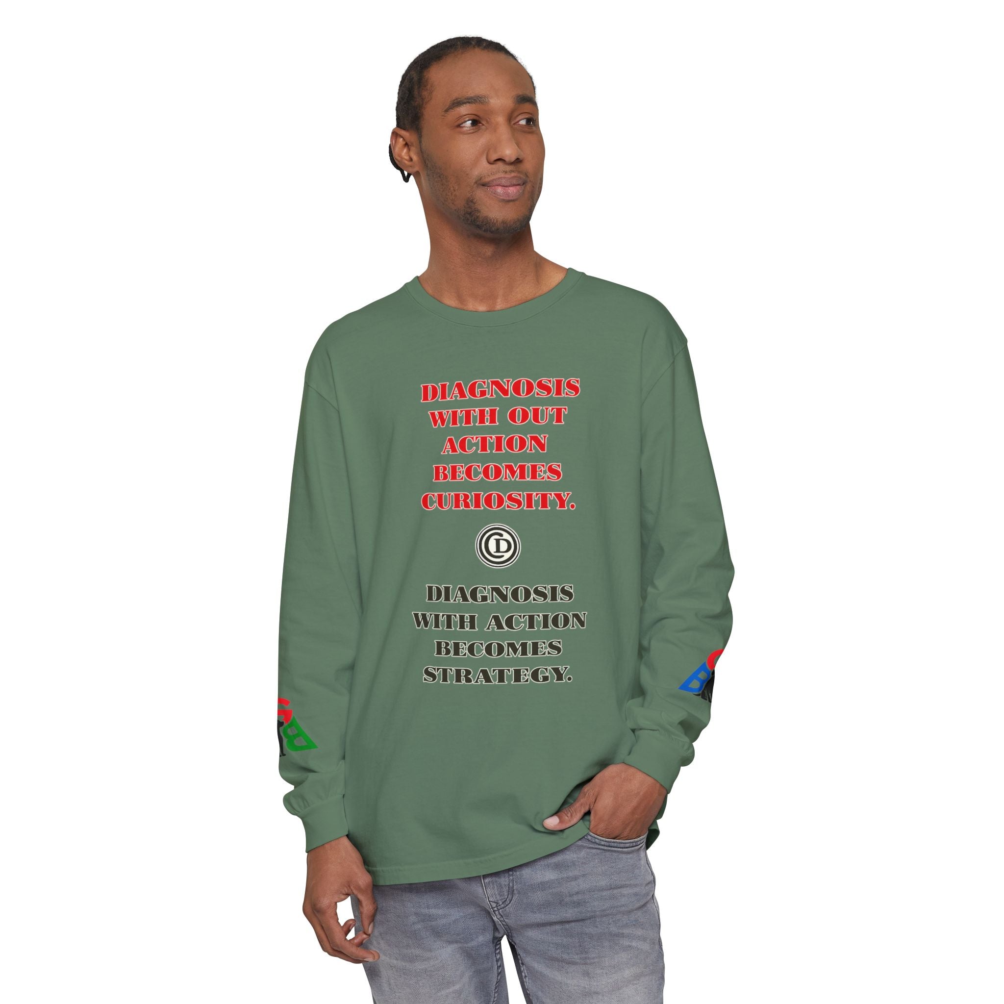 Motivational Long Sleeve Tee — “Diagnosis Without Action Becomes Curiosity” Graphic