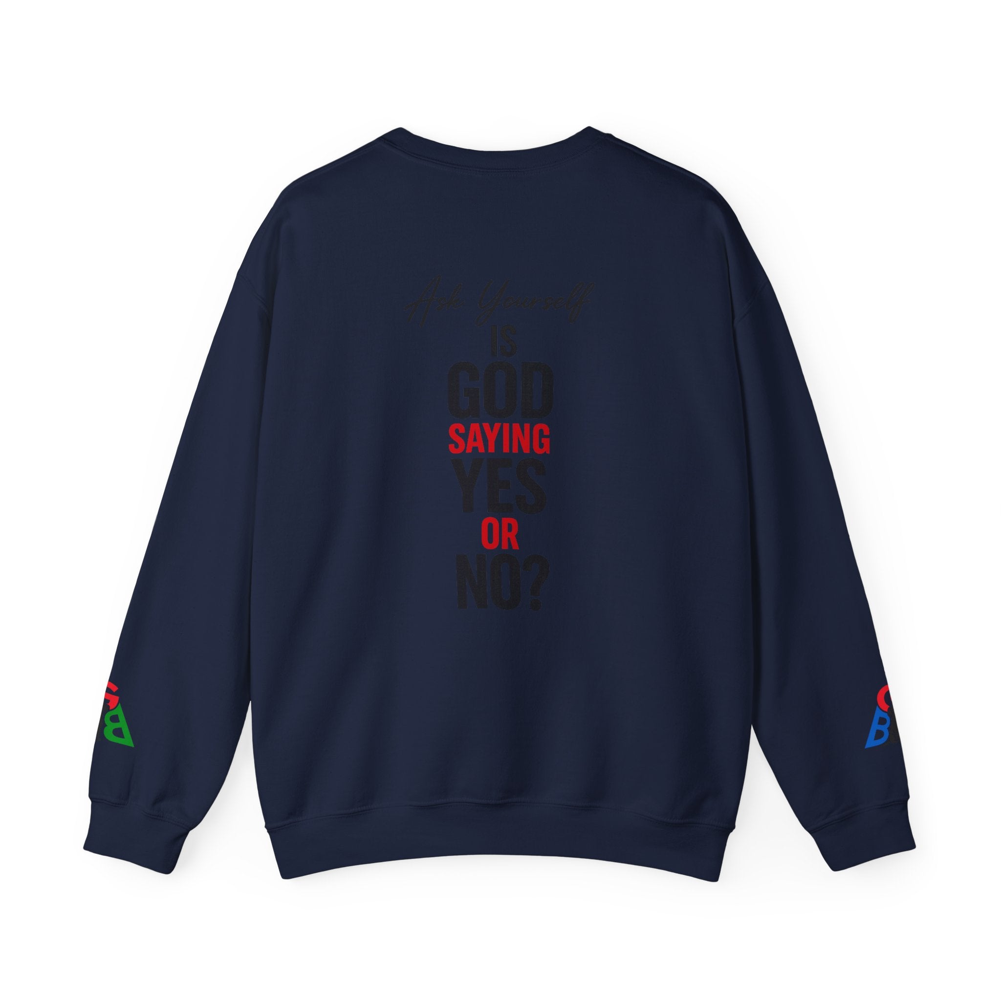 Ask Yourself Sweatshirt — Inspirational Christian Crewneck (Is God Saying Yes or No?)