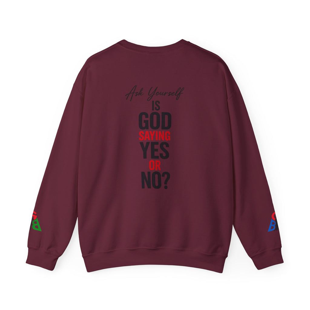 Ask Yourself Sweatshirt — Inspirational Christian Crewneck (Is God Saying Yes or No?)