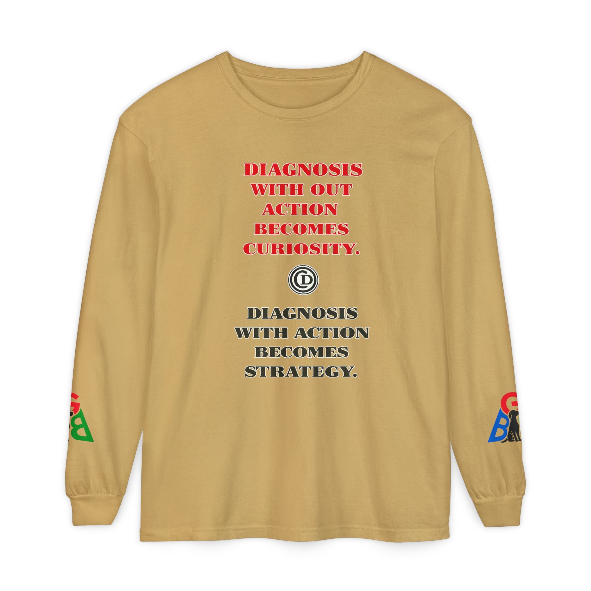 Motivational Long Sleeve Tee — “Diagnosis Without Action Becomes Curiosity” Graphic