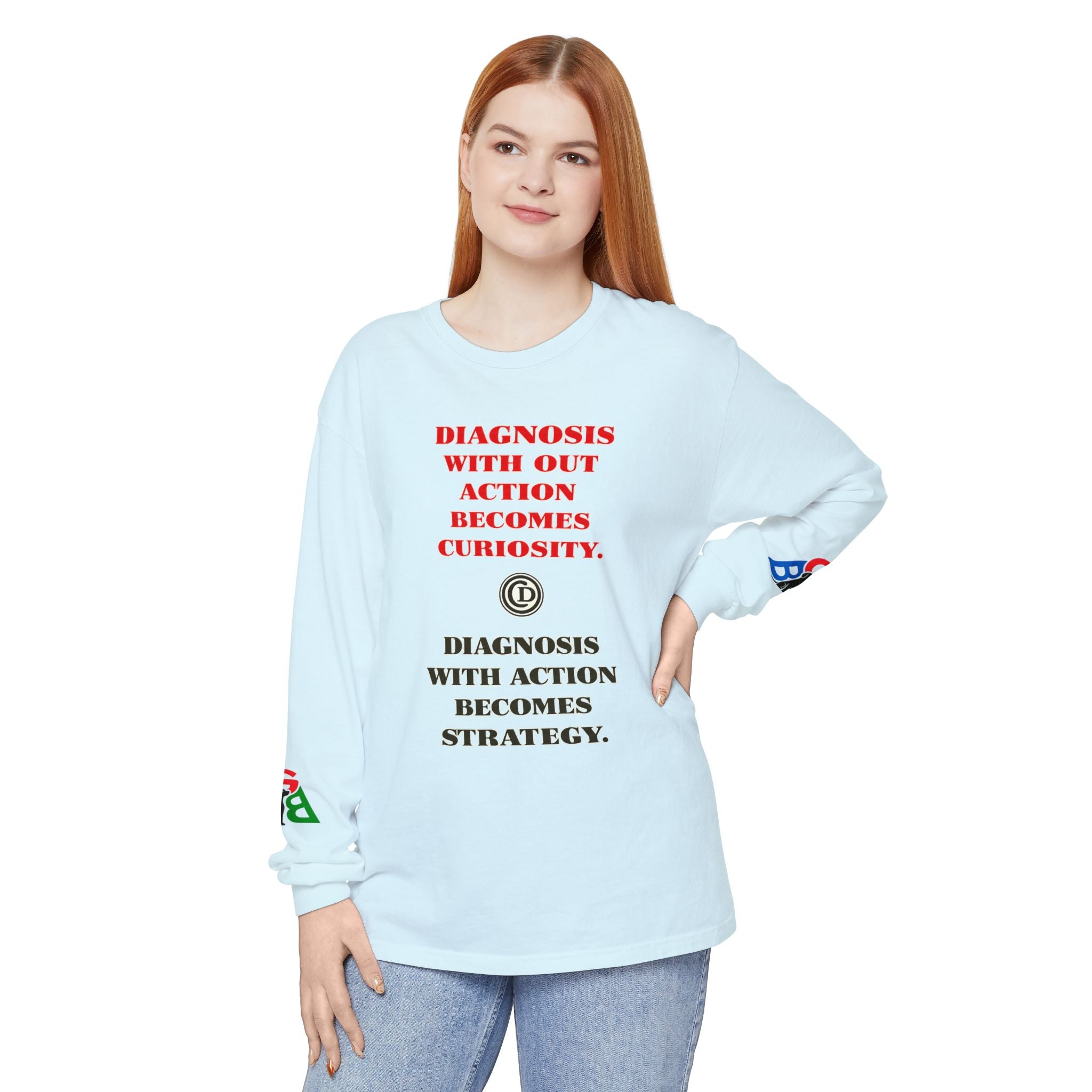 Motivational Long Sleeve Tee — “Diagnosis Without Action Becomes Curiosity” Graphic