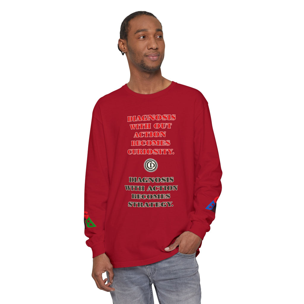 Motivational Long Sleeve Tee — “Diagnosis Without Action Becomes Curiosity” Graphic