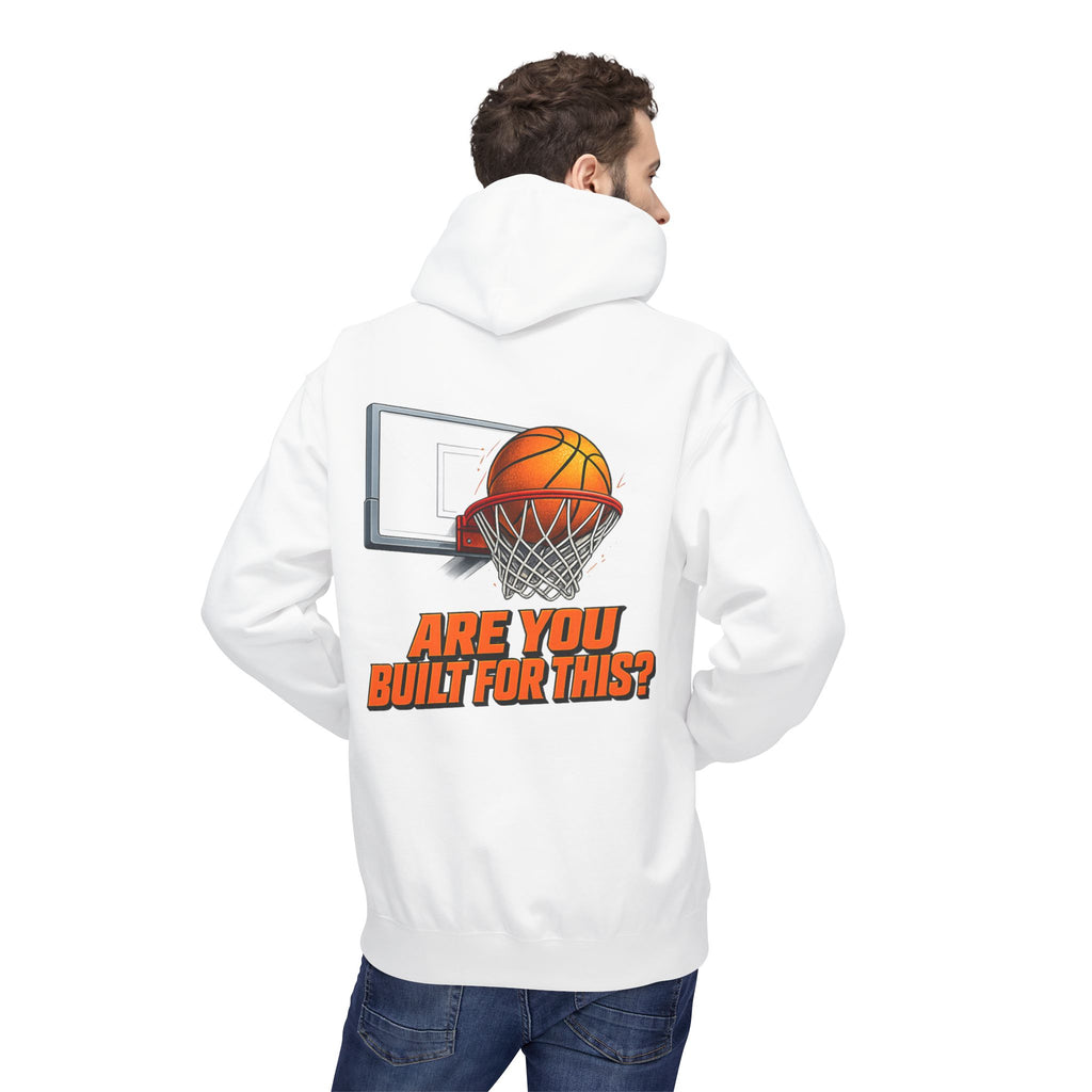Basketball Hoodie – "Ask Yourself: Are You Built For This?" Motivational Sports Pullover