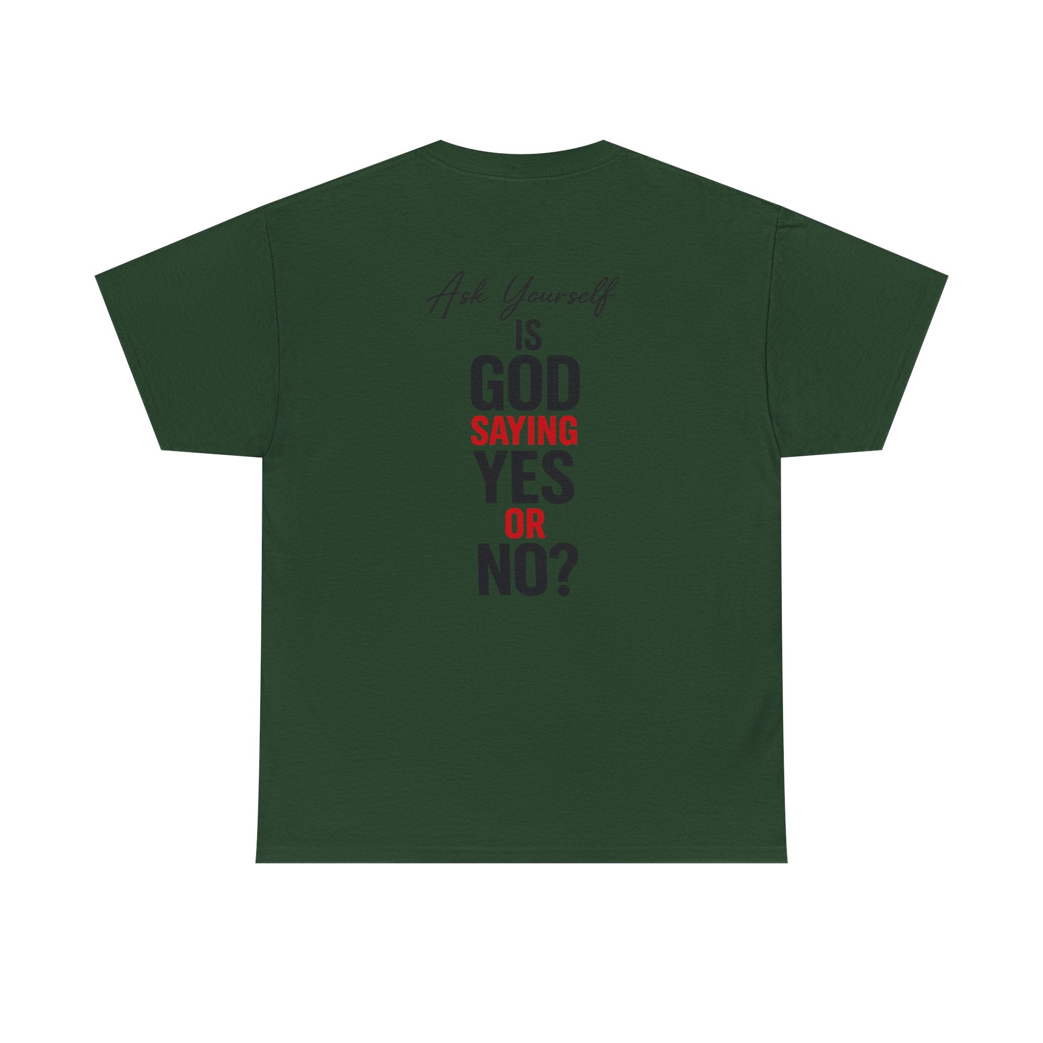 Ask Yourself T-Shirt — "Is God Saying Yes or No?" Inspirational Faith Tee