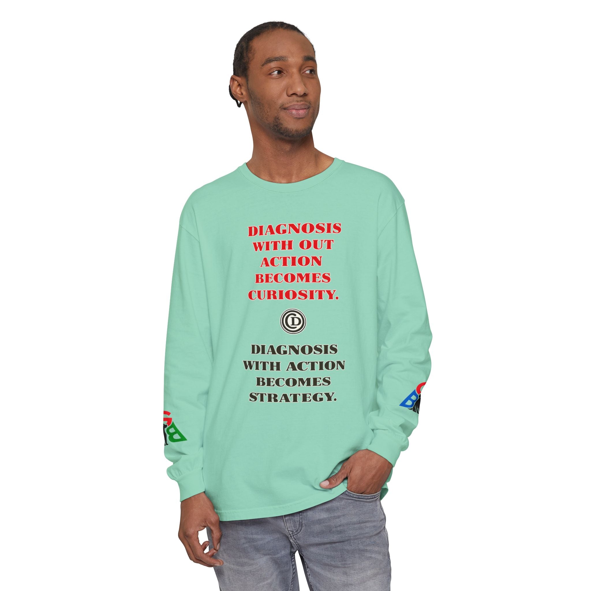 Motivational Long Sleeve Tee — “Diagnosis Without Action Becomes Curiosity” Graphic