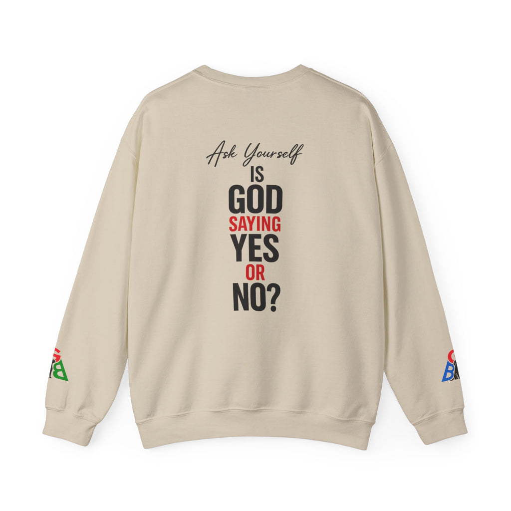 Ask Yourself Sweatshirt — Inspirational Christian Crewneck (Is God Saying Yes or No?)